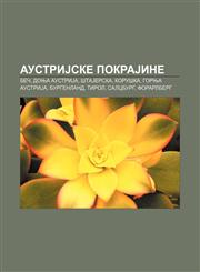 Austrijske Pokrajine Be, Donja Austrija, Tajerska, Koru Ka, Gornja Austrija, Burgenland, Tirol, Salcburg, Forarlberg,1234012650,9781234012656