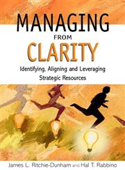 Managing from Clarity Identifying, Aligning and Leveraging Strategic Resources,0471497312,9780471497318