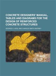 Concrete Designers' Manual, Tables and Diagrams for the Design of Reinforced Concrete Structures,1151998583,9781151998583