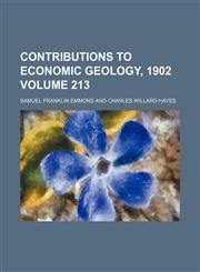 Contributions to economic geology, 1902 Volume 213,1459073665,9781459073661