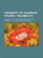 University of Colorado Studies (Volume 9-10),1153908778,9781153908771