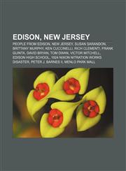 Edison, New Jersey People from Edison, New Jersey, Susan Sarandon, Brittany Murphy, Ken Cuccinelli, Rich Clementi, Frank Guinta, David Bryan,1156448972,9781156448977
