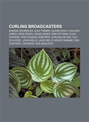 Curling broadcasters Sandra Schmirler, Alex Trebek, Glenn Healy, Colleen Jones, Vera Pezer, Craig Sager, Don Wittman, Russ Howard, Fred Roggin,1155438574,9781155438573