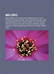 Milorg Medlemmer av Milorg, Erik Gjems-Onstad, Otto Sverdrup Engelschiøn, Jens Christian Hauge, Jens-Halvard Bratz, Kjell Staal Eggen, Elg,1232789615,9781232789611