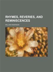 Rhymes, reveries, and reminiscences,1152036521,9781152036529