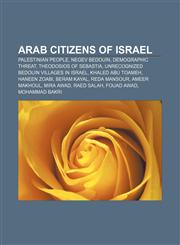 Arab citizens of Israel Palestinian people, Negev Bedouin, Demographic threat, Theodosios of Sebastia, Unrecognized Bedouin villages in Israel,1157645186,9781157645184