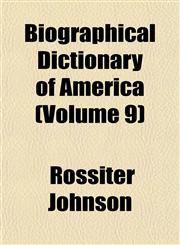 Biographical Dictionary of America (Volume 9),1151920258,9781151920256