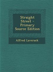 Straight Street - Primary Source Edition,129487313X,9781294873136