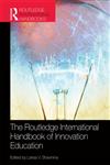 The Routledge International Handbook of Innovation Education,0415682215,9780415682213