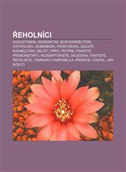 Eholnici Augustiniani, Benediktini, Bosi Karmelitani, Cisterciaci, Dominikani, Franti Kani, Jezuite, Karmelitani, Oblati, Opati,1233327607,9781233327607