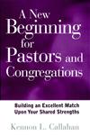 A New Beginning for Pastors and Congregations Building an Excellent Match Upon Your Shared Strengths,0787942898,9780787942892