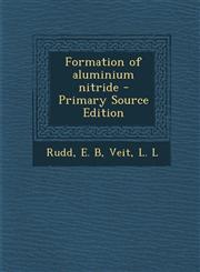 Formation of aluminium nitride - Primary Source Edition,1294037110,9781294037118
