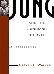 Jung and the Jungians on Myth An Introduction,0415936314,9780415936316