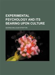 Experimental psychology and its bearing upon culture,1150798750,9781150798757