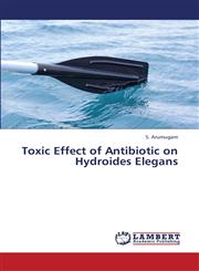 Toxic Effect of Antibiotic on Hydroides Elegans,3659319775,9783659319778