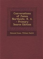 Conversations of James Northcote, R. A.,1287558437,9781287558439