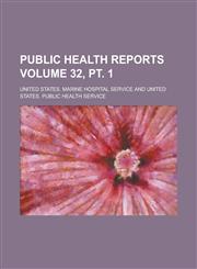 Public Health Reports Volume 32, pt. 1,1236953657,9781236953650