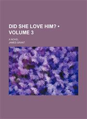Did She Love Him? (Volume 3); A Novel,1151607959,9781151607959