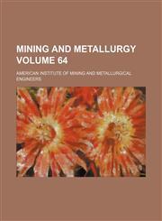 Mining and metallurgy Volume 64,1130332306,9781130332308
