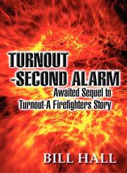 Turnout-Second Alarm Awaited Sequel to Turnout-A Firefighters Story,1462635466,9781462635467