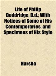 Life of Philip Doddridge, D.d.; With Notices of Some of His Contemporaries, and Specimens of His Style,1152475592,9781152475595