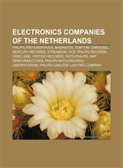 Electronics companies of the Netherlands Philips, PSV Eindhoven, Magnavox, TomTom, Carousel, Mercury Records, Streamium, Océ, Philips Records,1233066692,9781233066698