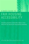 A Basic Guide to Fair Housing Accessibility Everything Architects and Builders Need to Know About the Fair Housing Act Accessibility Guidelines,0471395595,9780471395591