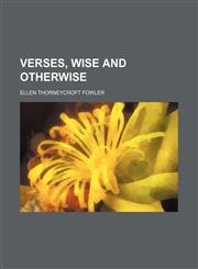 Verses, Wise and Otherwise,1151383643,9781151383648