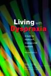 Living with Dyspraxia A Guide for Adults with Developmental Dyspraxia,1843104520,9781843104520