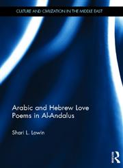 Arabic and Hebrew Love Poems in Al-Andalus,0415824168,9780415824163