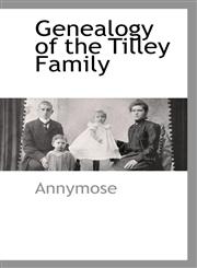 Genealogy of the Tilley Family,1117484378,9781117484372