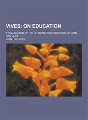 Vives; A Translation of the de Trandendis Disciplinis of Juan Luis Vives,1230304657,9781230304656
