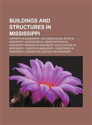 Buildings and structures in Mississippi Airports in Mississippi, Archaeological sites in Mississippi,115708222X,9781157082224