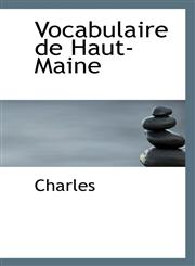 Vocabulaire de Haut-Maine,1116432293,9781116432299