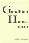 Gandhian Humanism 1st Published,8170223830,9788170223832