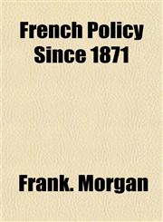French Policy Since 1871,1152249711,9781152249714