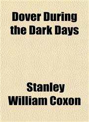 Dover During the Dark Days,1154686302,9781154686302
