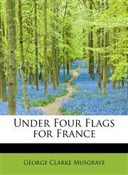 Under Four Flags for France,1241273014,9781241273019