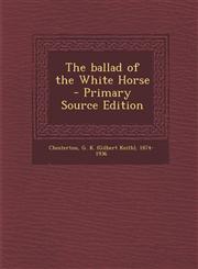 Ballad of the White Horse,1289643997,9781289643997