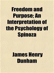 Freedom and Purpose; An Interpretation of the Psychology of Spinoza,1152249096,9781152249097