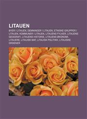 Litauen Byer i Litauen, Demninger i Litauen, Etniske grupper i Litauen, Kommuner i Litauen, Litauens fylker, Litauens geografi,1232787914,9781232787914