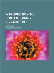 Introduction to contemporary civilization; a syllabus,1150451165,9781150451164