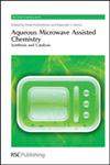 Aqueous Microwave Assisted Chemistry Synthesis and Catalysis,1849730385,9781849730389