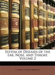 System of Diseases of the Ear, Nose, and Throat, Volume 2,1149871326,9781149871324