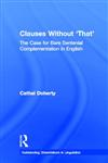 Clauses Without 'That' The Case for Bare Sentential Complementation in English,0815337752,9780815337751
