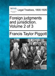 Foreign judgments and jurisdiction. Volume 2 of 3,1240083785,9781240083787