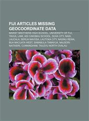Fiji articles missing geocoordinate data Marist Brothers High School, University of Fiji, Tavua, Lami, Adi Cakobau School, Suva City, Nadi,1233060120,9781233060122