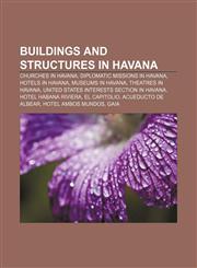 Buildings and structures in Havana Churches in Havana, Diplomatic missions in Havana, Hotels in Havana, Museums in Havana, Theatres in Havana,1156677122,9781156677124