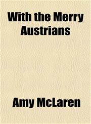 With the Merry Austrians,1152122290,9781152122291