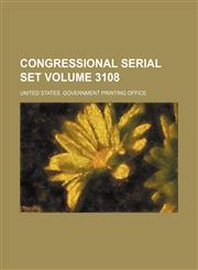 Congressional serial set Volume 3108,1236577094,9781236577092